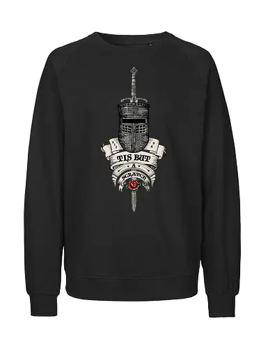 Tis but a scratch Ye Olde English - monty python and the holy grail, holy grail, black knight, Cleese, King Arthur, olde, England, medieval, Monty Python, rose, tattoo - Fairtrade Sweatshirt