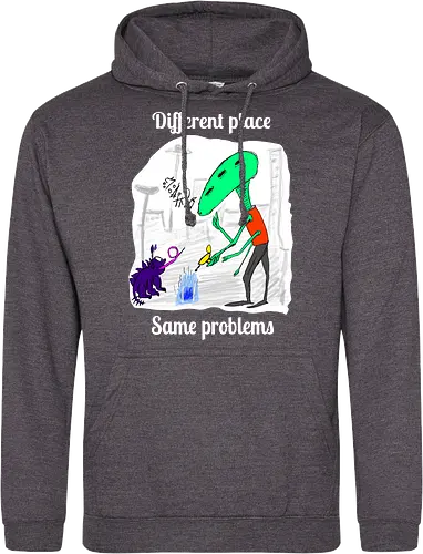 Different place, same problems, weiße Schrift