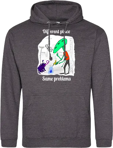 Different place, same problems, weiße Schrift