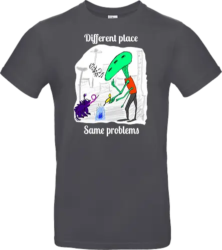 Different place, same problems, weiße Schrift