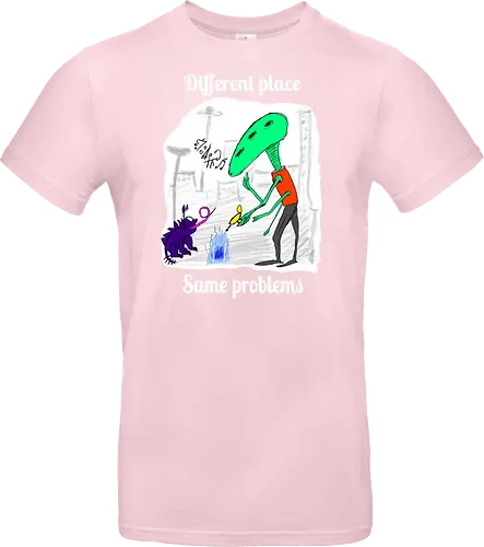 Different place, same problems, weiße Schrift