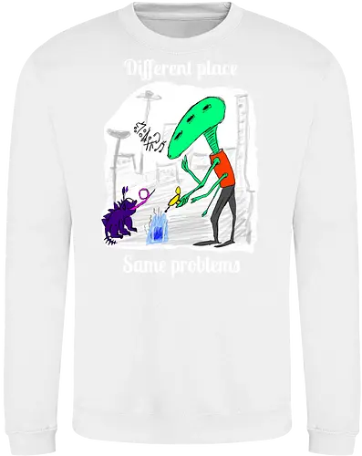 Different place, same problems, weiße Schrift