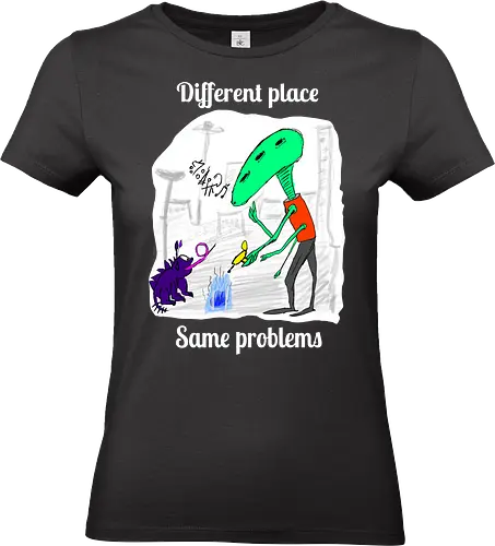 Different place, same problems, weiße Schrift - Außerirdische, Hund, Weltall - Standard T-Shirt (Frauen)