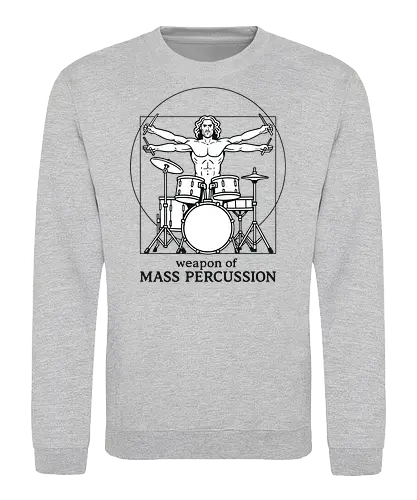  Weapon of Mass Percussion - Weapon of Mass Percussion, drummer, drums, Vitruvian Man parody, music humor, Da Vinci, percussion, musician gift, cool graphic, t-shirt design, art print, minimalist, band merchandise, rock and roll, clever. - Sweatshirt