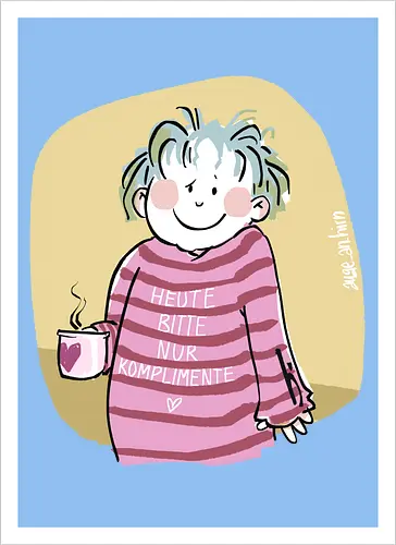 Heute bitte nur Komplimente..