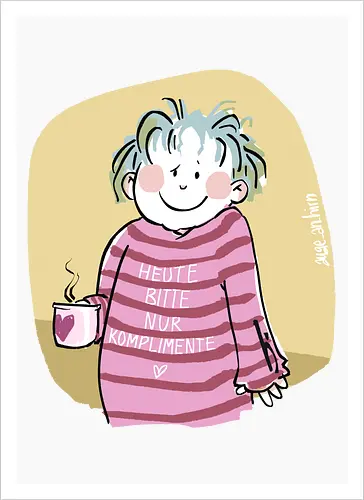 Heute bitte nur Komplimente..