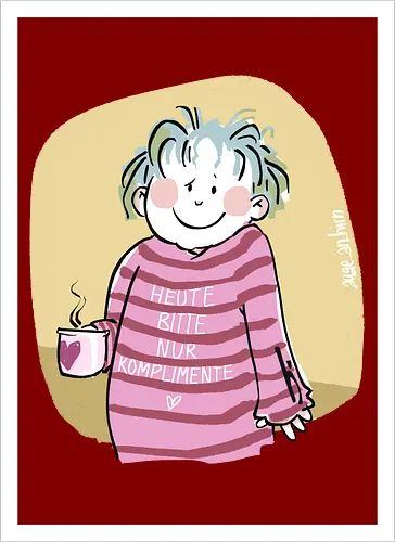 Heute bitte nur Komplimente..