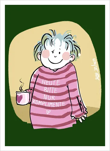 Heute bitte nur Komplimente..