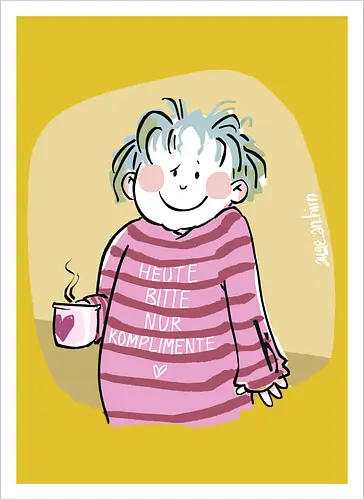 Heute bitte nur Komplimente..