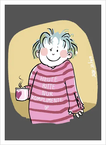 Heute bitte nur Komplimente..