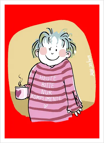 Heute bitte nur Komplimente..