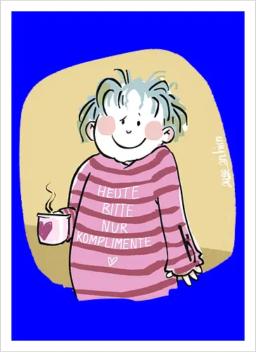 Heute bitte nur Komplimente..