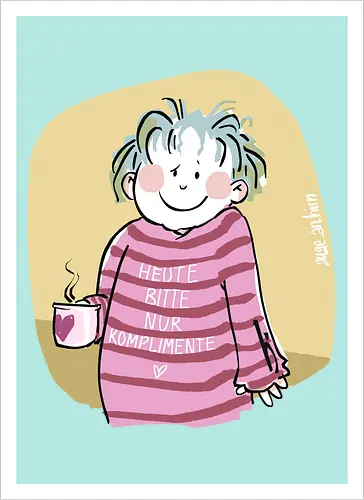 Heute bitte nur Komplimente..