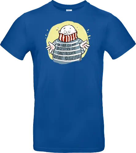 Da hab ich mir ja gestern ..