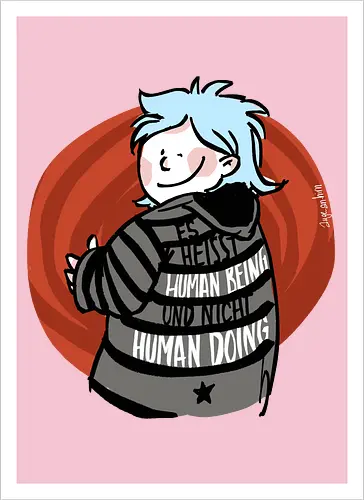 Es heißt human being - nicht human doing!  - Ringelpullisprüche, Ringeldinger, streifenweise, Spruch, Weisheit, Motivation, Ringelpulli, SprücheShirt, Cartoon Illustration, Statement, Handgezeichnet, Humor, Selbstironie, Streifenpulli, Spruchshirt, deutsch - Kunstdruck