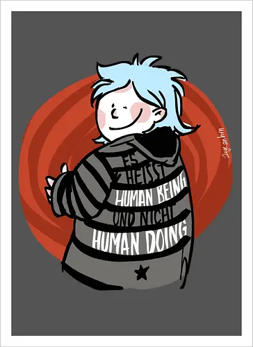 Es heißt human being - nicht human doing!  - Ringelpullisprüche, Ringeldinger, streifenweise, Spruch, Weisheit, Motivation, Ringelpulli, SprücheShirt, Cartoon Illustration, Statement, Handgezeichnet, Humor, Selbstironie, Streifenpulli, Spruchshirt, deutsch - Kunstdruck