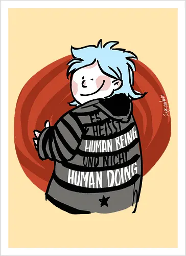 Es heißt human being - nicht human doing!  - Ringelpullisprüche, Ringeldinger, streifenweise, Spruch, Weisheit, Motivation, Ringelpulli, SprücheShirt, Cartoon Illustration, Statement, Handgezeichnet, Humor, Selbstironie, Streifenpulli, Spruchshirt, deutsch - Kunstdruck