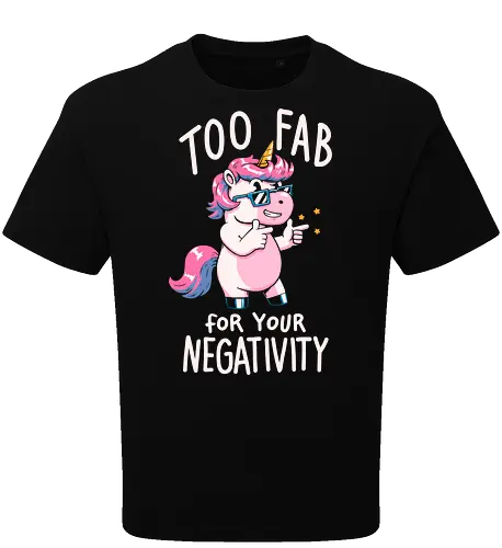 Too fab for your negativity