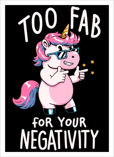 Too fab for your negativity