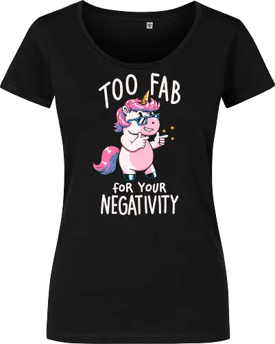 Too fab for your negativity
