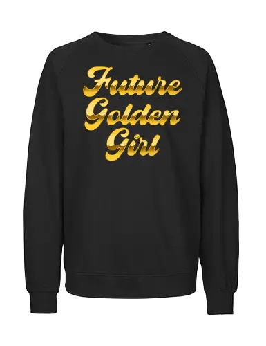 Future Golden Girl - golden girls, 80s, bea arthur, betty white, blanche, blanche devereaux, rose nylund, sophia petrillo, stay golden, tv, tv series, dorothy zbornak, estelle getty, nostalgia, retro - Fairtrade Sweatshirt