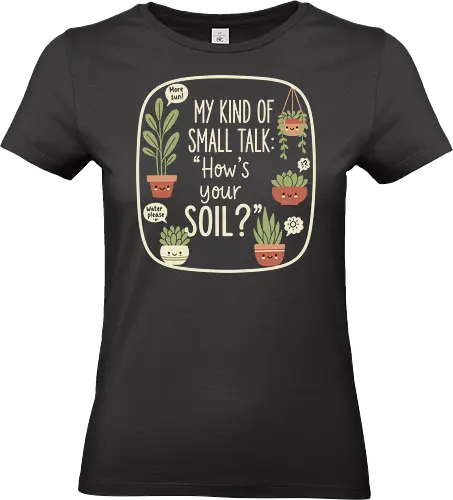 My Kind of Small Talk - My Kind of Small Talk, introvert, funny plant, plant lover, gardening humor, sarcastic, succulents, house plants, witty graphic, t-shirt design, art print, plant mom, wholesome humor, pastel aesthetic - Standard T-Shirt (Frauen)