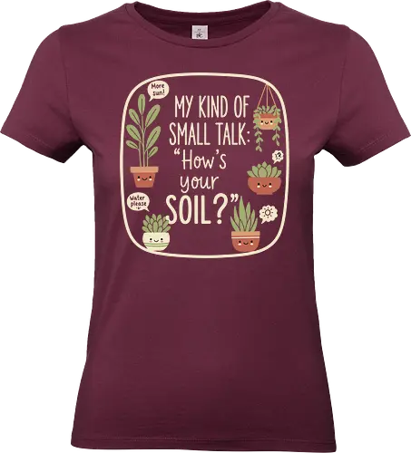 My Kind of Small Talk - My Kind of Small Talk, introvert, funny plant, plant lover, gardening humor, sarcastic, succulents, house plants, witty graphic, t-shirt design, art print, plant mom, wholesome humor, pastel aesthetic - Standard T-Shirt (Frauen)