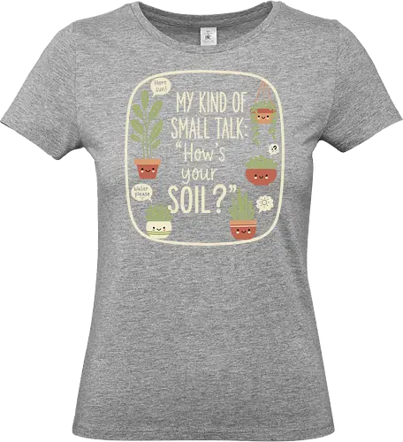 My Kind of Small Talk - My Kind of Small Talk, introvert, funny plant, plant lover, gardening humor, sarcastic, succulents, house plants, witty graphic, t-shirt design, art print, plant mom, wholesome humor, pastel aesthetic - Standard T-Shirt (Frauen)