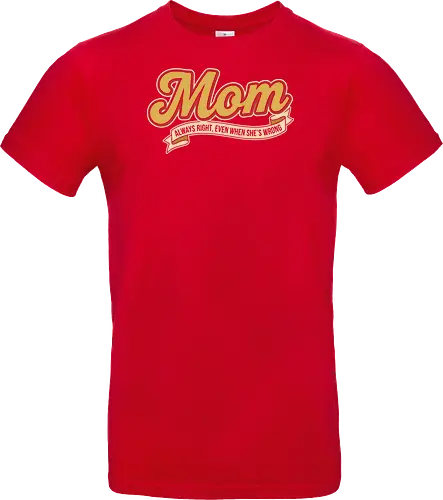 Mom: Always Right (Even When She's Wrong)