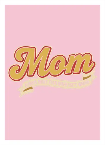 Mom: Always Right (Even When She's Wrong)