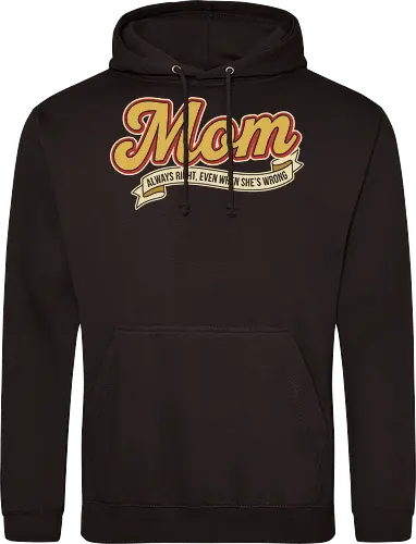 Mom: Always Right (Even When She's Wrong)