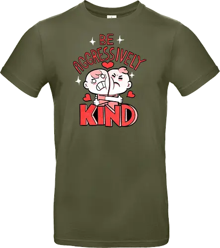 Be Aggressively Kind