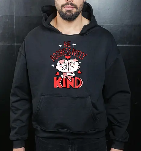 Be Aggressively Kind