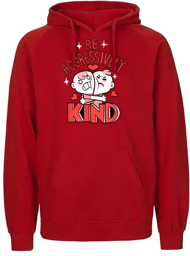 Be Aggressively Kind - Fairtrade Hoodie