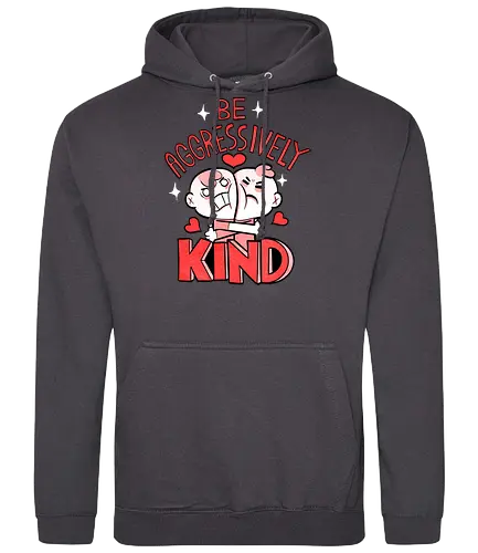 Be Aggressively Kind - Standard Hoodie