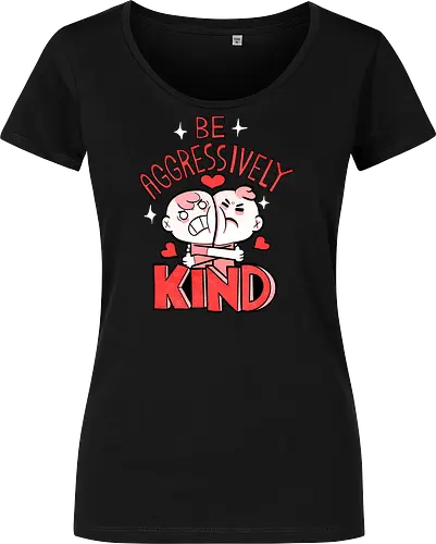 Be Aggressively Kind