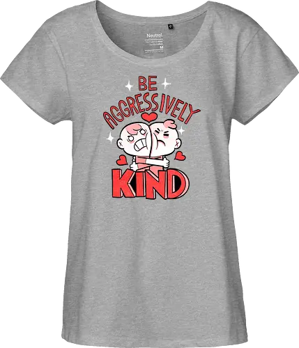 Be Aggressively Kind