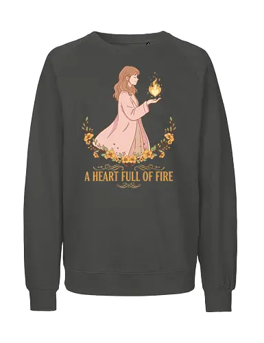   A Heart Full of Fire - A Heart Full of Fire, heart-shaped flame, inner strength, self-love, positive affirmation, aesthetic art, empowered woman, floral, t-shirt design, art print, resilience, courage, inspiration - Fairtrade Sweatshirt