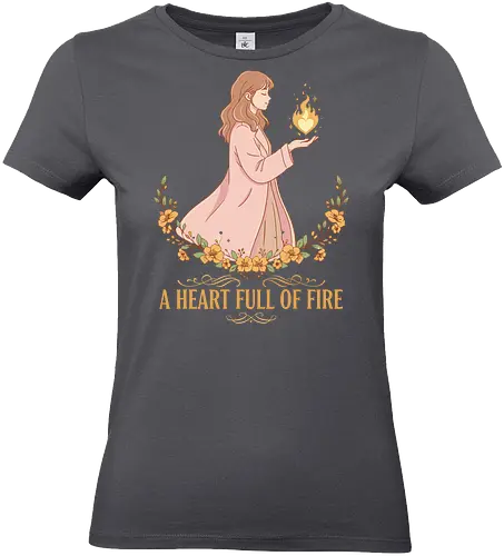   A Heart Full of Fire - A Heart Full of Fire, heart-shaped flame, inner strength, self-love, positive affirmation, aesthetic art, empowered woman, floral, t-shirt design, art print, resilience, courage, inspiration - Standard T-Shirt (Frauen)