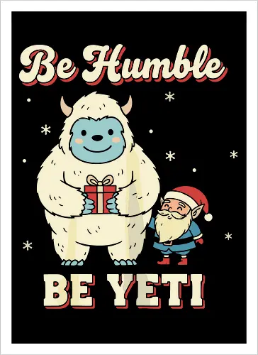 Be Humble Be Yeti
