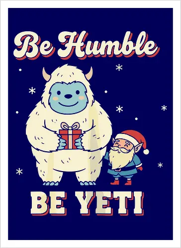 Be Humble Be Yeti