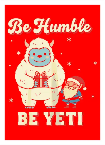 Be Humble Be Yeti