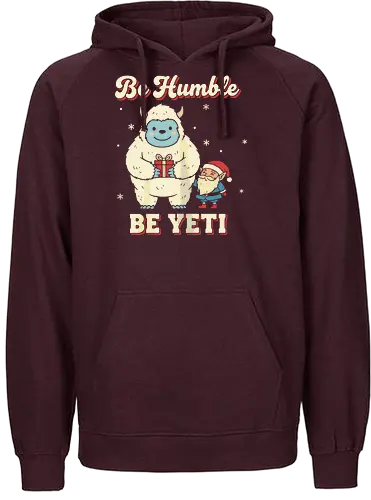 Be Humble Be Yeti - be humble be yeti, funny christmas shirt, yeti t-shirt, abominable snowman, cryptid christmas, cute yeti apparel, santa and yeti, unique holiday shirt, winter monster, cryptozoology gift, humor graphic tee, vintage christmas, retro winter design, christmas pun shirt, be yeti quote, snow monster top, alternative christmas, festive cryptid, merry cryptidmas - Fairtrade Hoodie