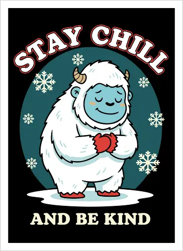 Stay Chill and Be Kind