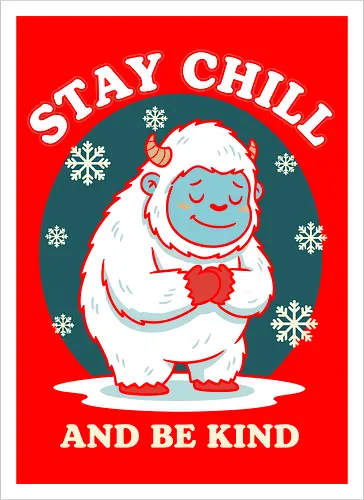 Stay Chill and Be Kind