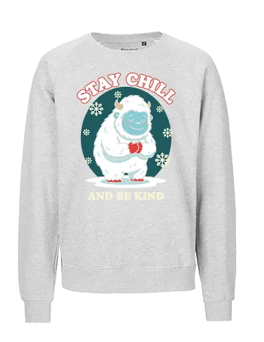 Stay Chill and Be Kind - stay chill and be kind, cute yeti shirt, abominable snowman, yeti with heart, kind graphic tee, motivational winter, inspirational shirt, cryptozoology apparel, snow monster, snowflake design, cool yeti shirt, holiday kindness, self-love apparel, chill quote shirt, friendly monster, unique christmas gift, mental health reminder, retro winter design - Fairtrade Sweatshirt