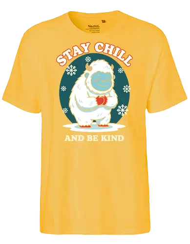 Stay Chill and Be Kind - stay chill and be kind, cute yeti shirt, abominable snowman, yeti with heart, kind graphic tee, motivational winter, inspirational shirt, cryptozoology apparel, snow monster, snowflake design, cool yeti shirt, holiday kindness, self-love apparel, chill quote shirt, friendly monster, unique christmas gift, mental health reminder, retro winter design - Fairtrade T-Shirt