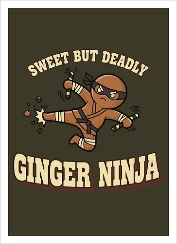 Sweet But Deadly Ginger Ninja