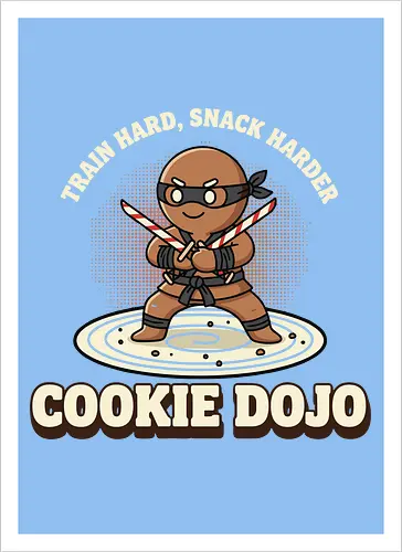 Train Hard, Snack Harder - Cookie Dojo