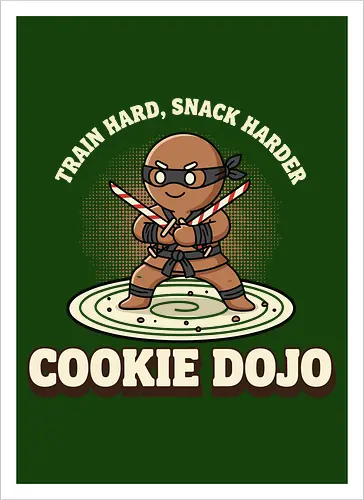 Train Hard, Snack Harder - Cookie Dojo